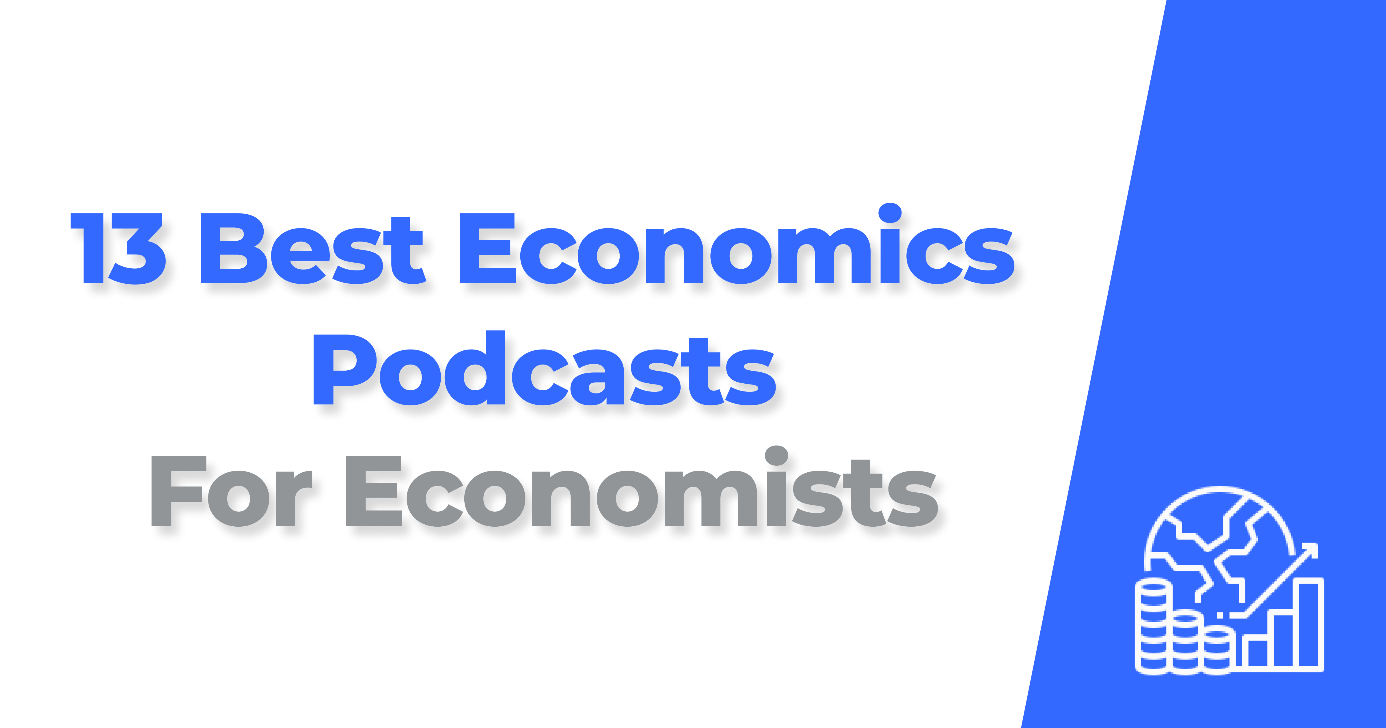 12 Best Economics Podcasts For Economists